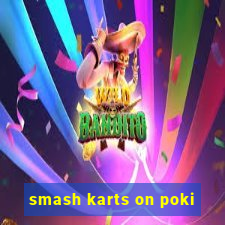 smash karts on poki